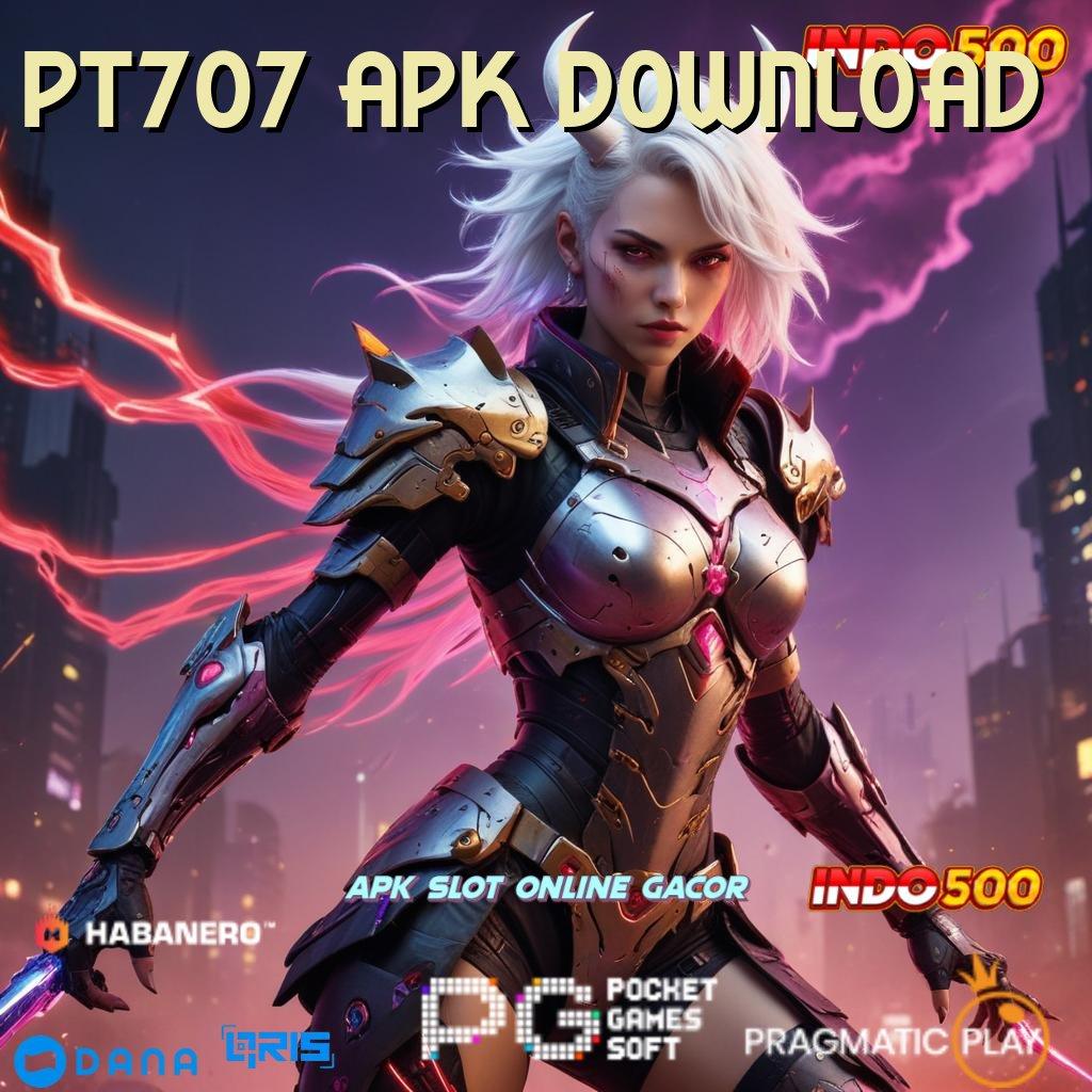 PT707 APK DOWNLOAD | Tujuan Pasti Spin Modal Minim Langsung Kaya