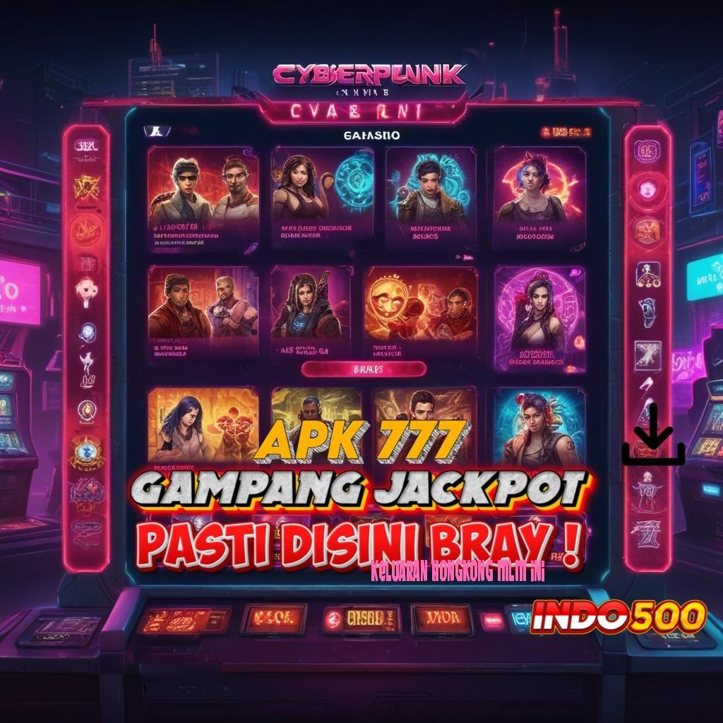 KELUARAN HONGKONG MLM INI Hasil Terbaik Slot Idr 777 APK Teranyar 2025