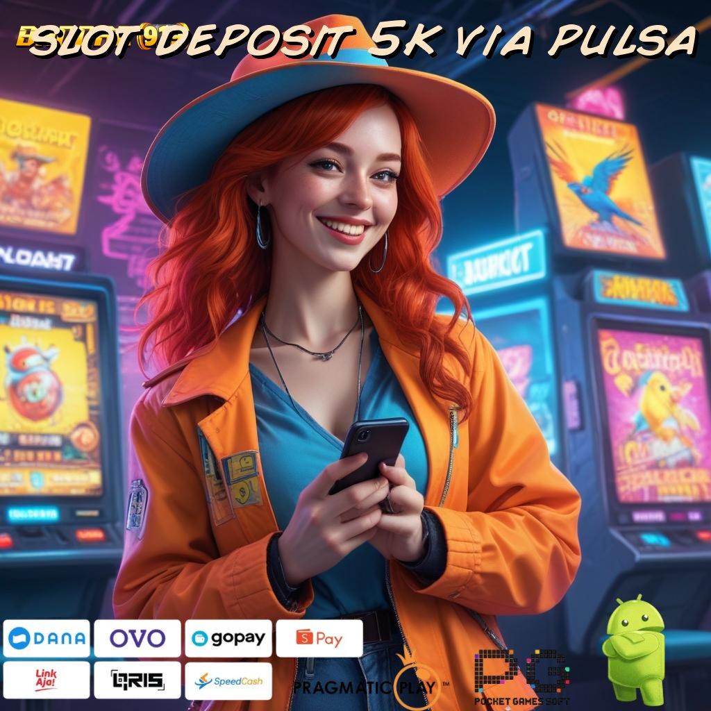 SLOT DEPOSIT 5K VIA PULSA # Gabung Sekarang Nikmati Bonus dan Spin Tajir Seketika