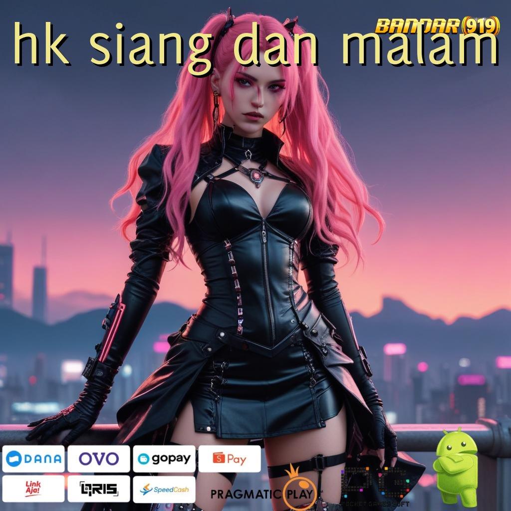 HK SIANG DAN MALAM @ Spin Jackpot Gacor Sekarang