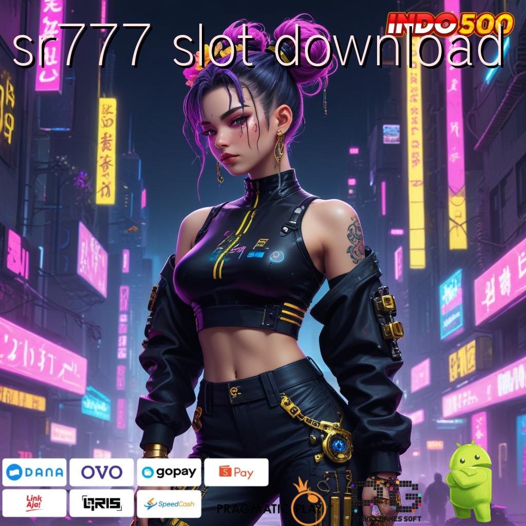 SR777 SLOT DOWNLOAD goyang keberuntungan