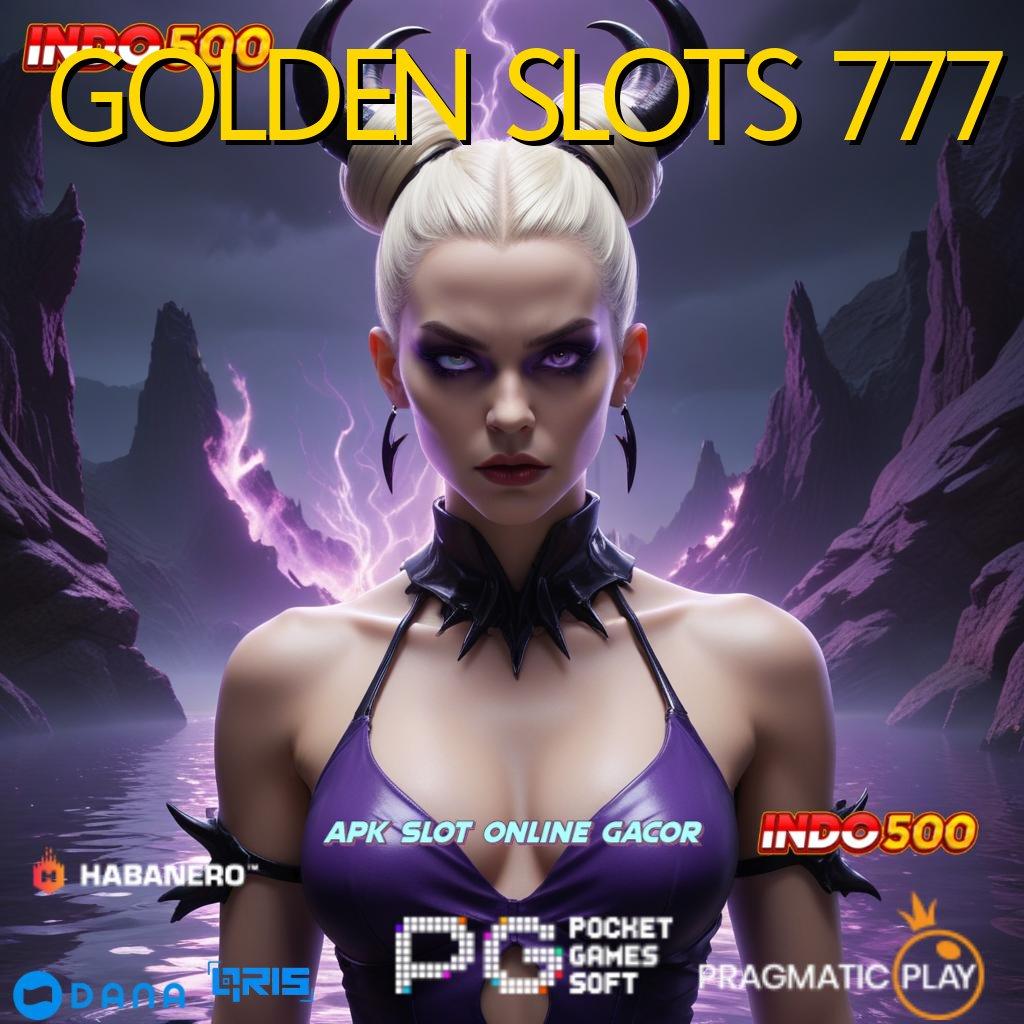 GOLDEN SLOTS 777 Join Sekarang Pasti Kaya Gampang Di Gunakan Dp Bca 15 Ribu