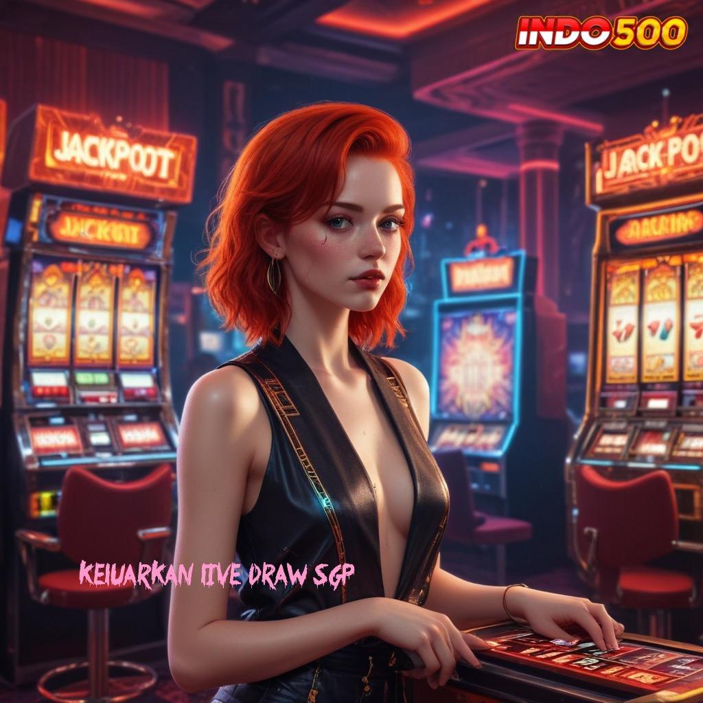 KELUARKAN LIVE DRAW SGP ✷ medium basis operasional tatanan lingkungan digital panggung