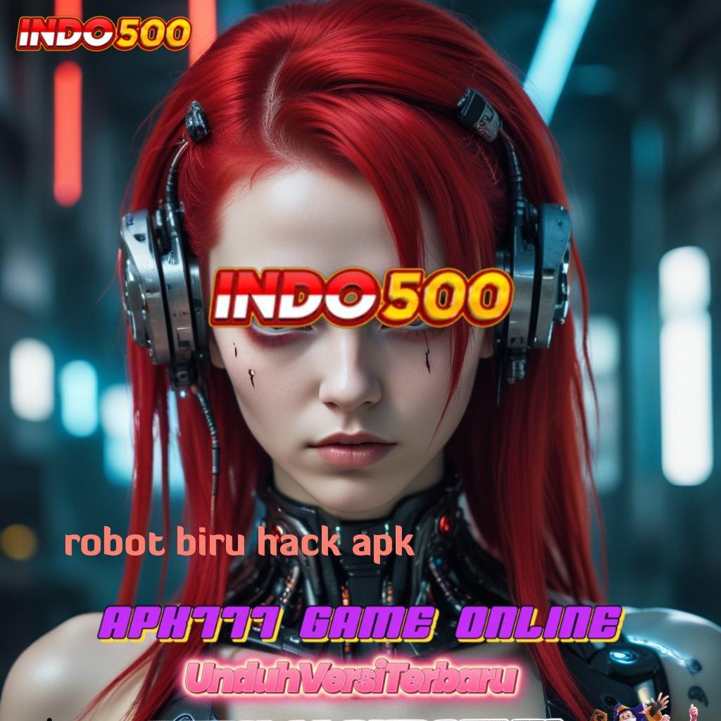 ROBOT BIRU HACK APK ♒ Sahkan 20 Slot Keberuntungan