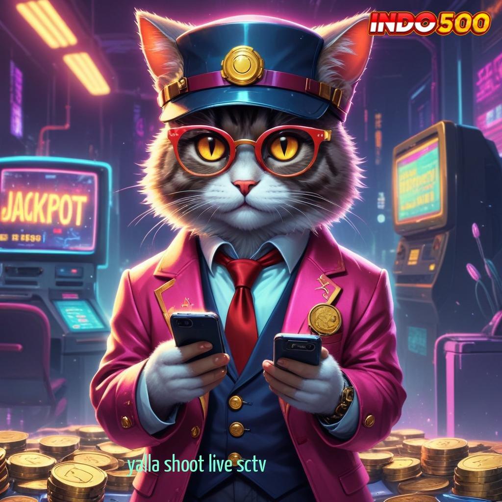 YALLA SHOOT LIVE SCTV : Sukses Niscaya Slot Uang Nyata Melalui Aplikasi APK