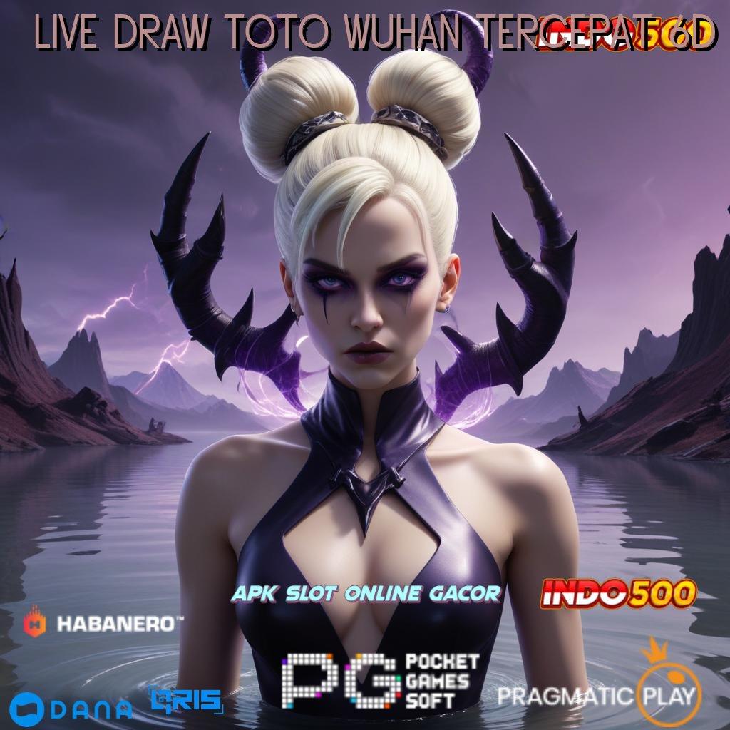 Live Draw Toto Wuhan Tercepat 6d