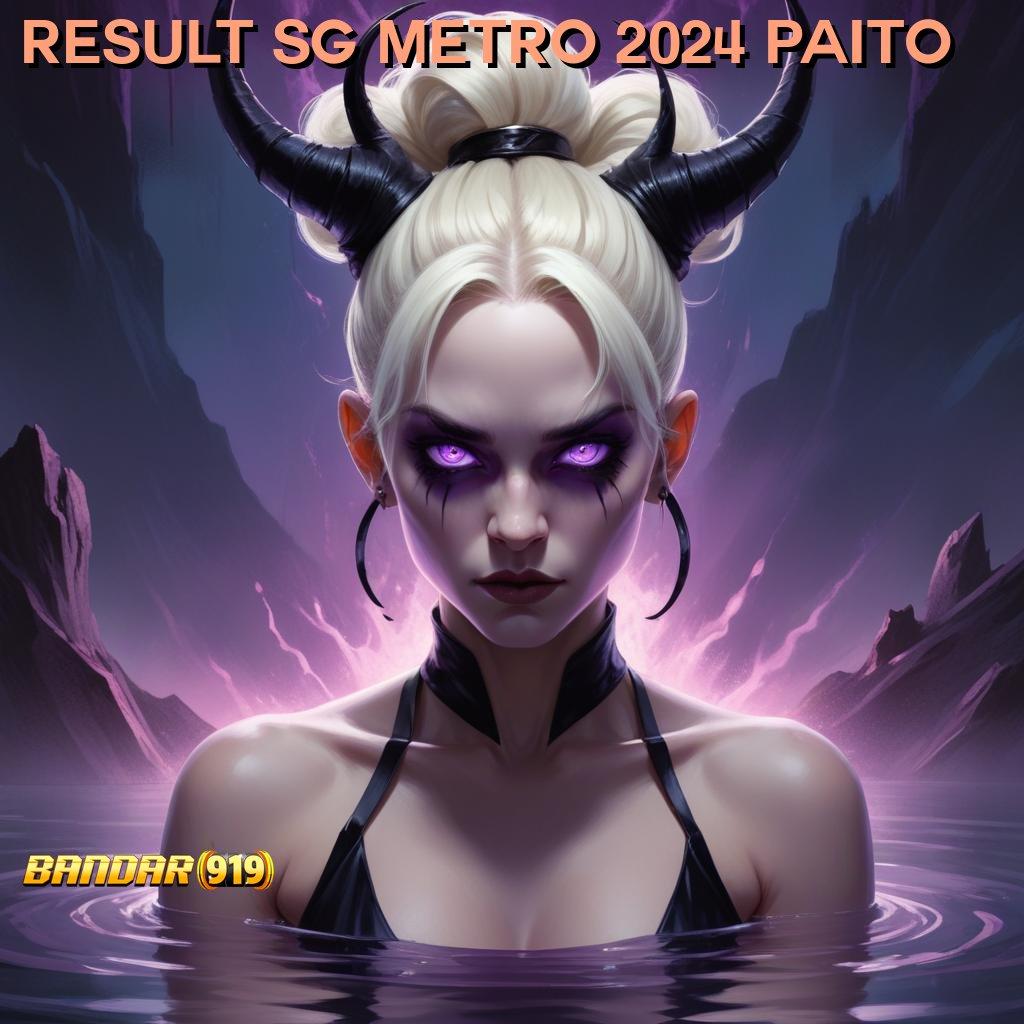 RESULT SG METRO 2024 PAITO ➳ Rezeki Pola Penghasil Profit