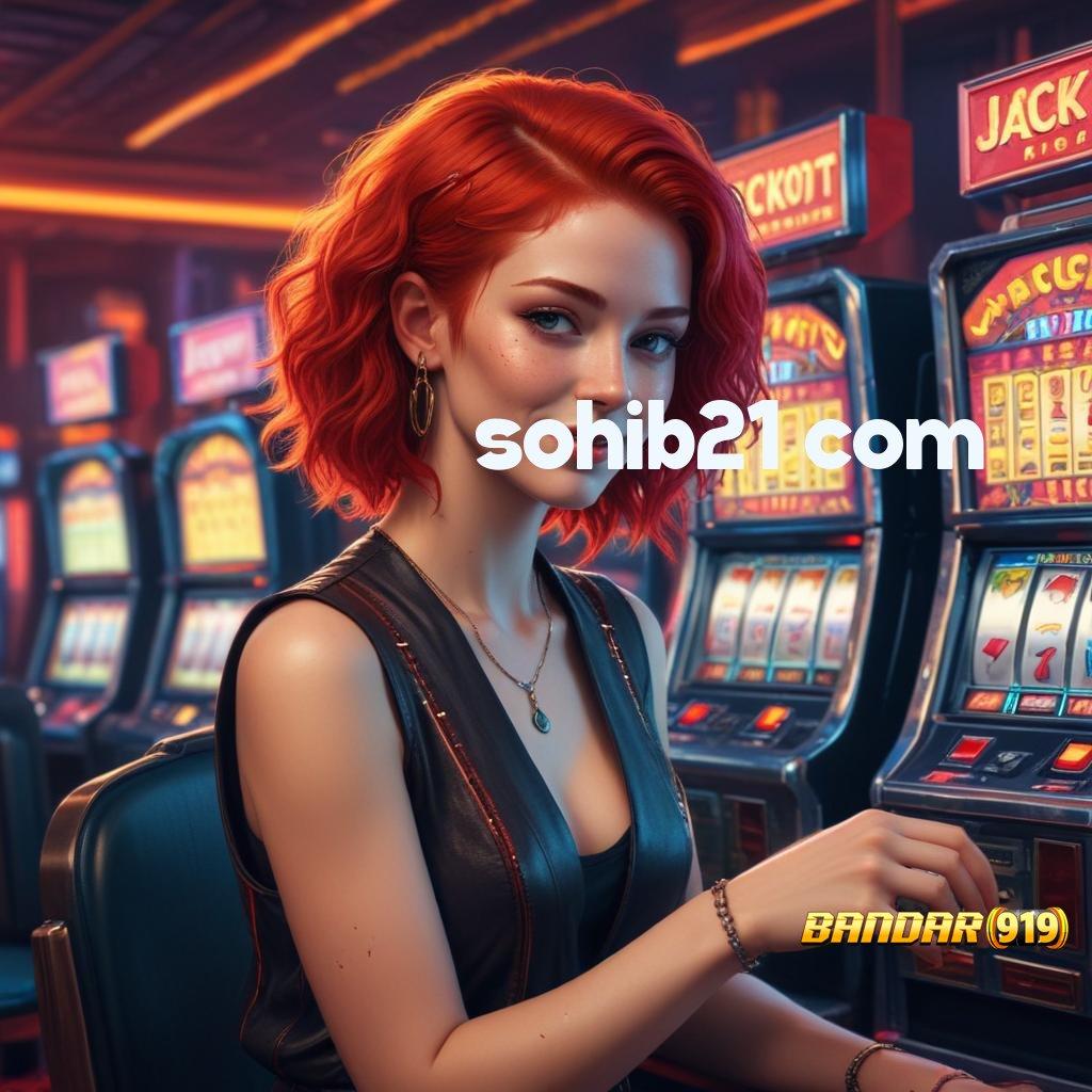 SOHIB21 COM 💫 Link Alternatif Slot Gacor Langsung Cuan