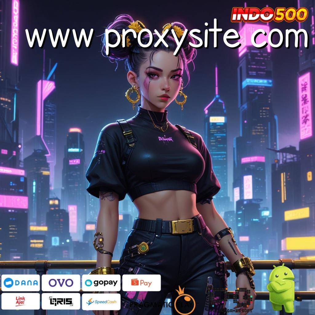 WWW PROXYSITE COM APK Event Bonus Versi Terbaru Pondasi Digital