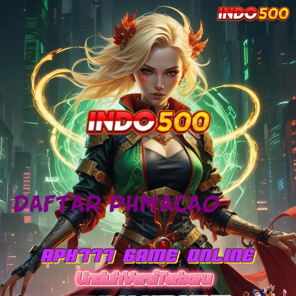 DAFTAR PHMACAO ➳ slot jackpot terbesar