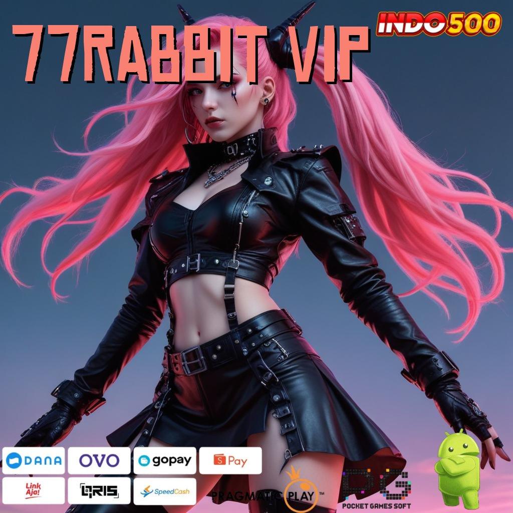 77RABBIT VIP Versi Apk Mesin Slot Paling Andal