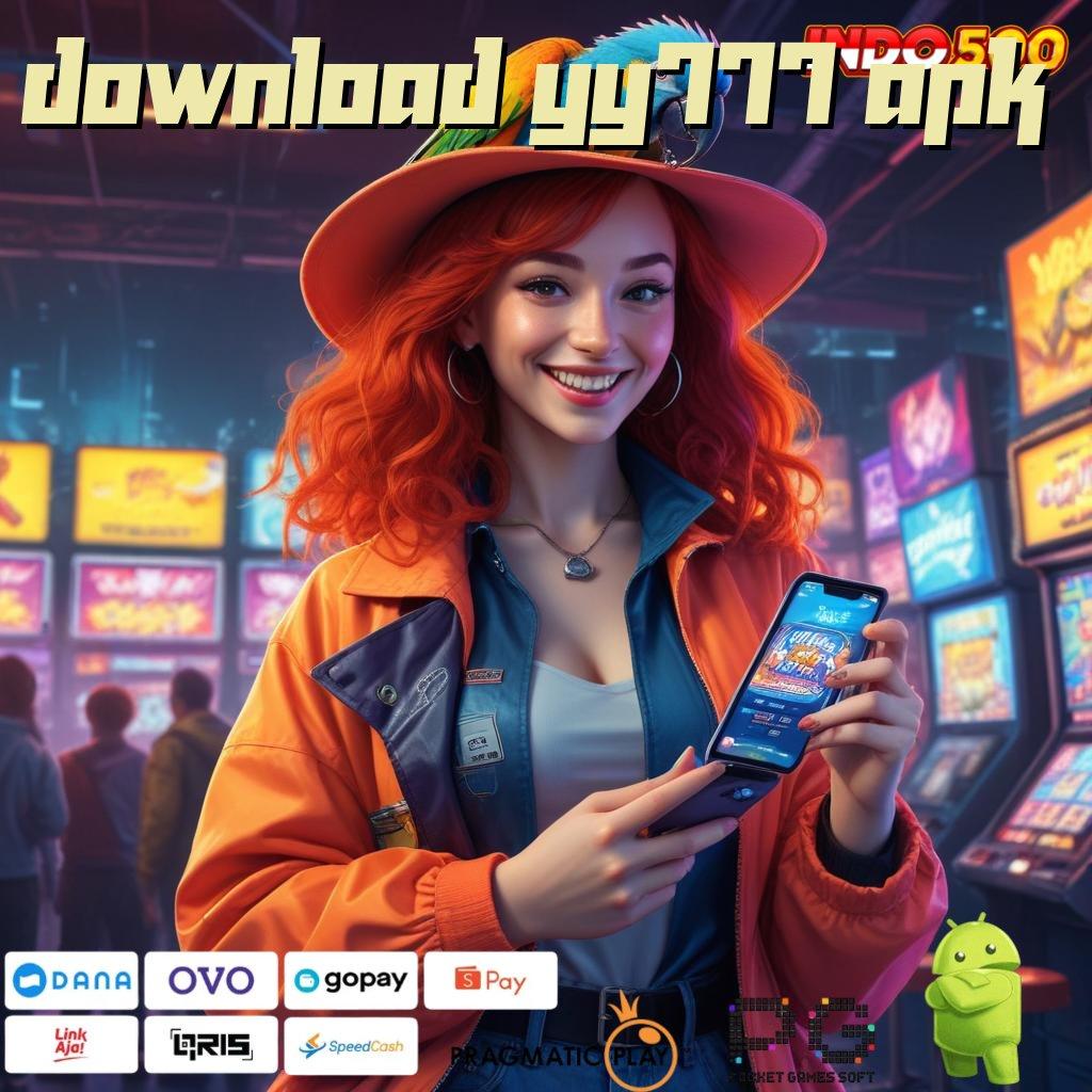 DOWNLOAD YY777 APK → gak ada henti gacor