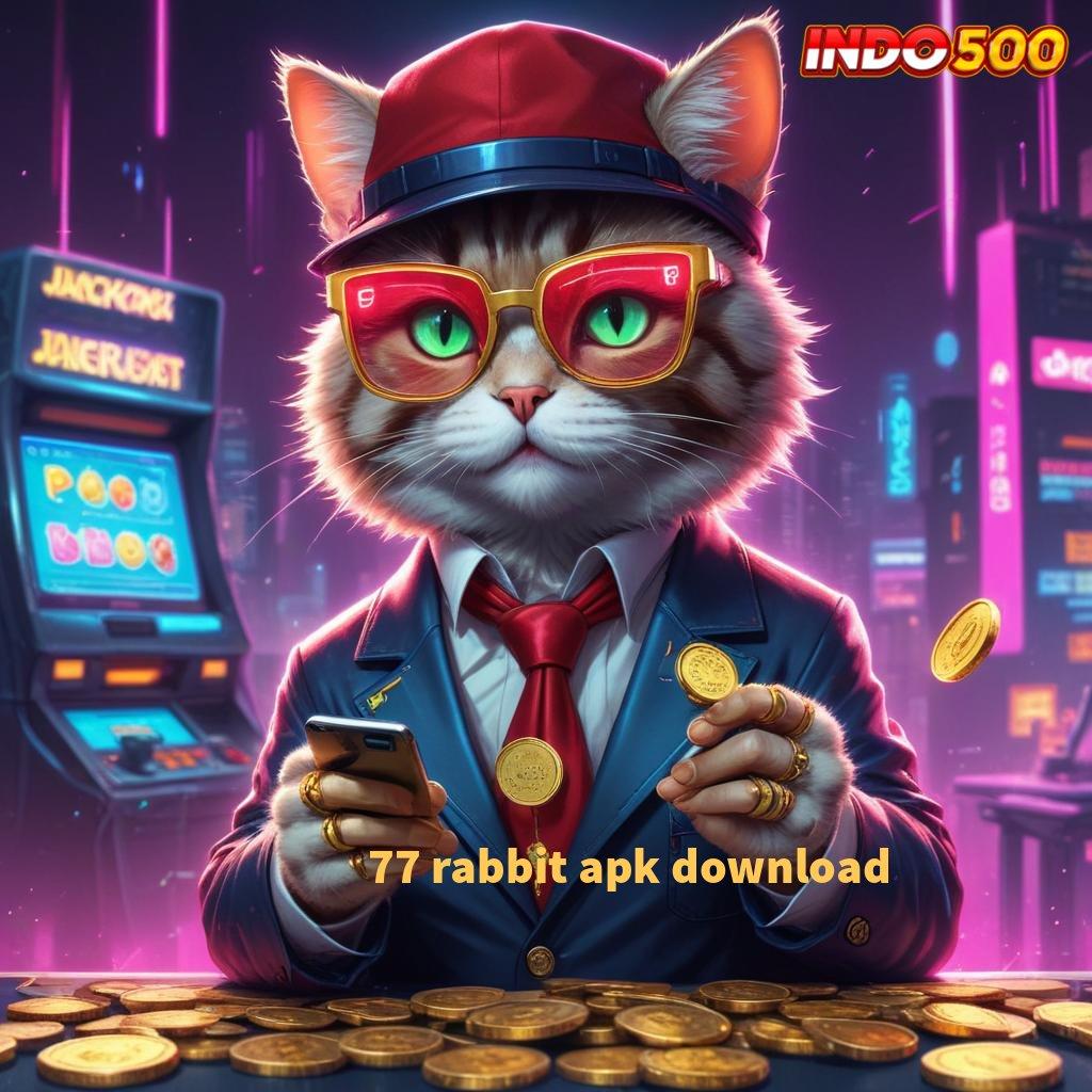 77 RABBIT APK DOWNLOAD ♍ Slot Langka Profit Melimpah Spin Saja Dulu