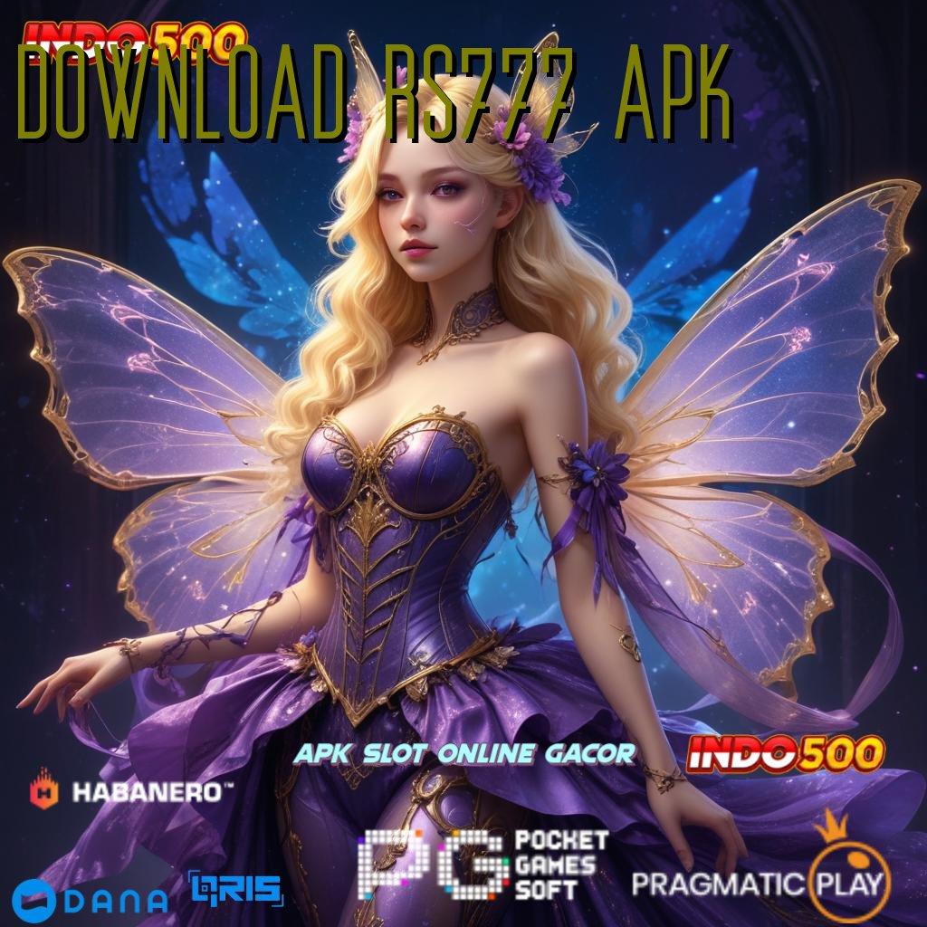 DOWNLOAD RS777 APK Server Tinggi Unduh Apk Android Terbaru