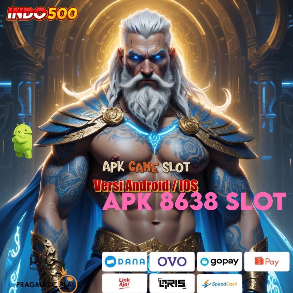 APK 8638 SLOT Tengoklah Mesin Jackpot dengan Bonus Besar Hari Ini