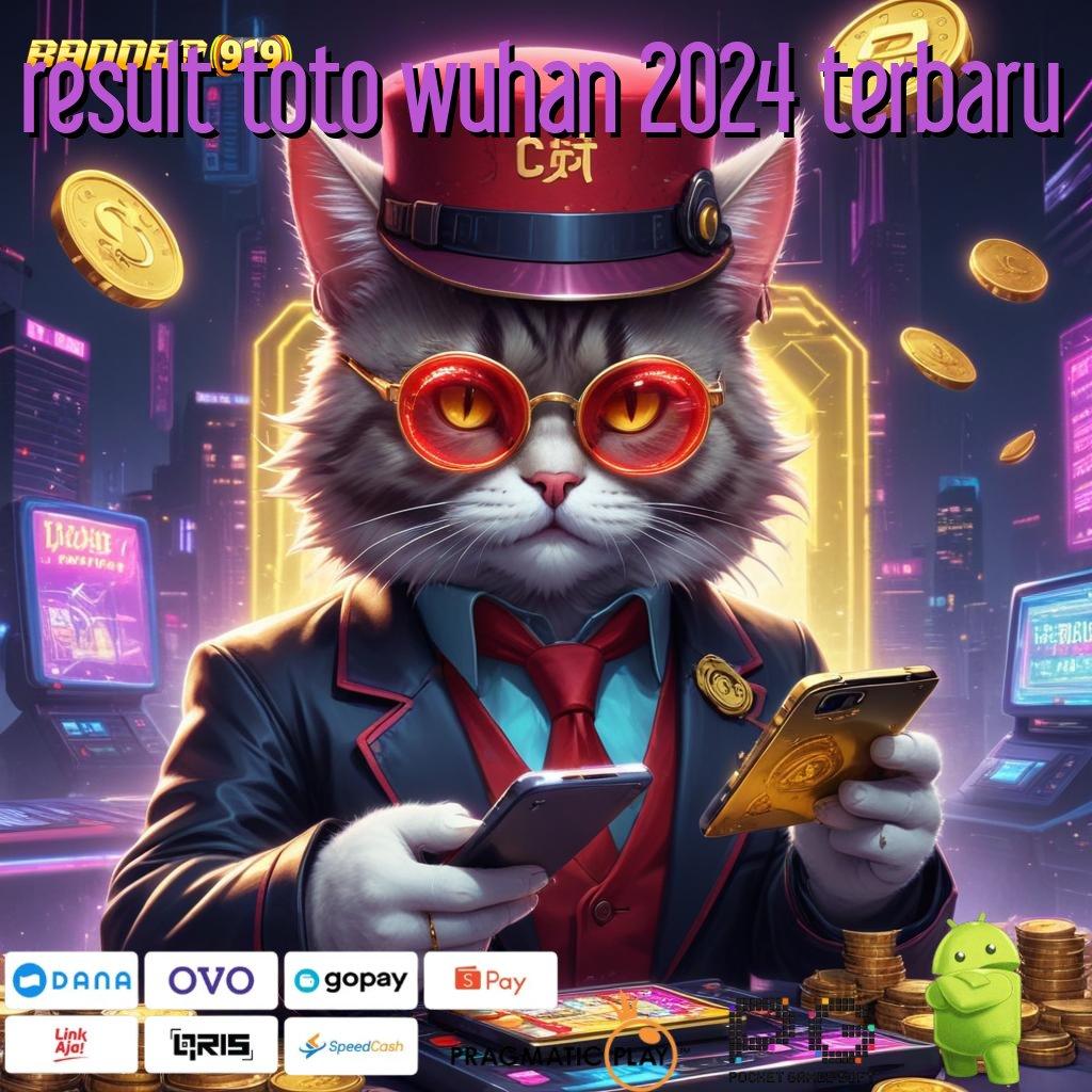 RESULT TOTO WUHAN 2024 TERBARU > undian fresh dp untung positif