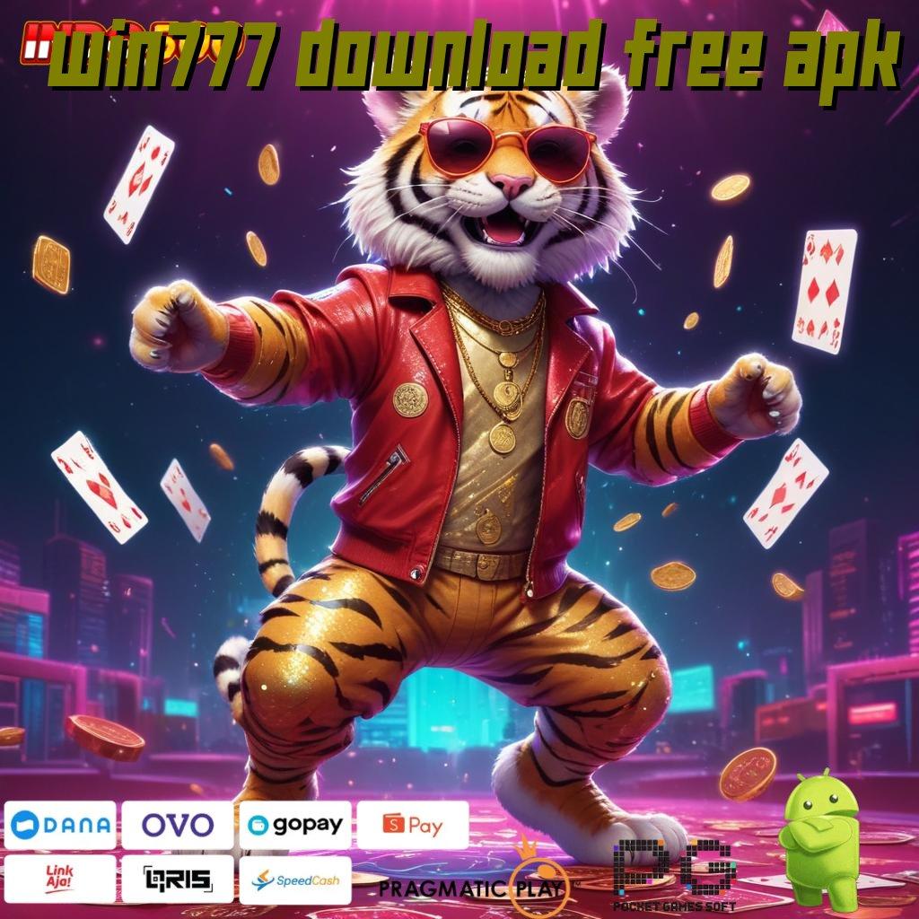 WIN777 DOWNLOAD FREE APK Versi Jackpot Tanpa Potongan