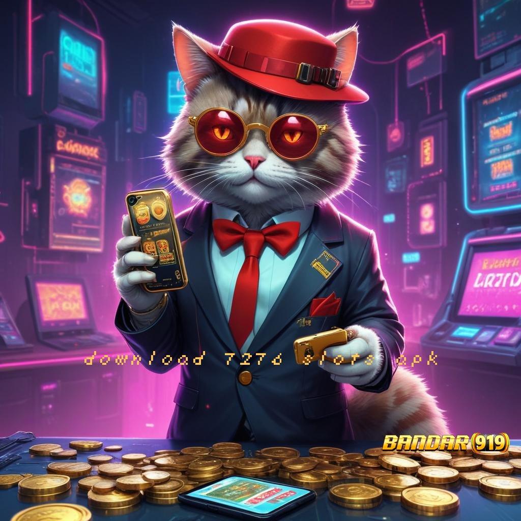 DOWNLOAD 7276 SLOTS APK ✨ Bonus Maksimal Untuk Pemula