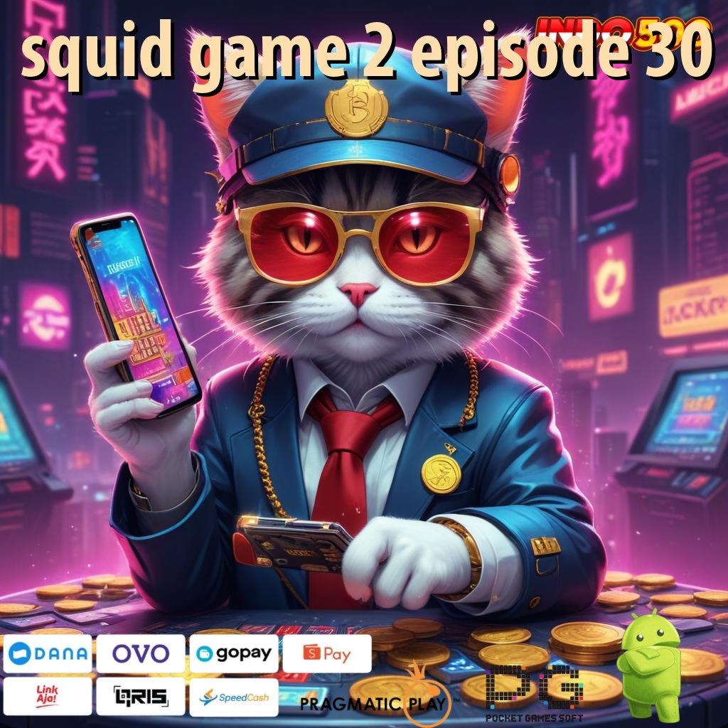 SQUID GAME 2 EPISODE 30 Versi Dinamis Mesin Gacor