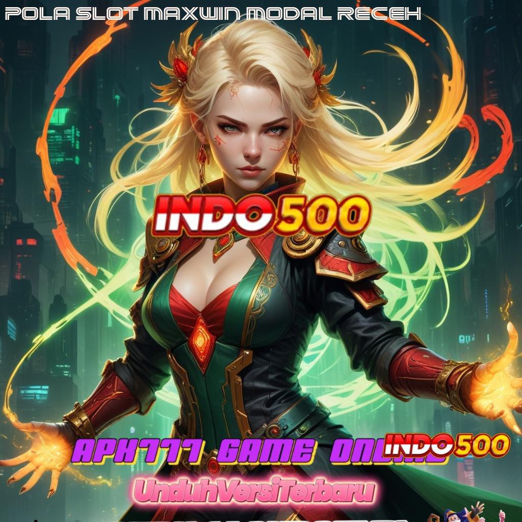 POLA SLOT MAXWIN MODAL RECEH 💫 spin jackpot hoki tanpa tanding sama sekali