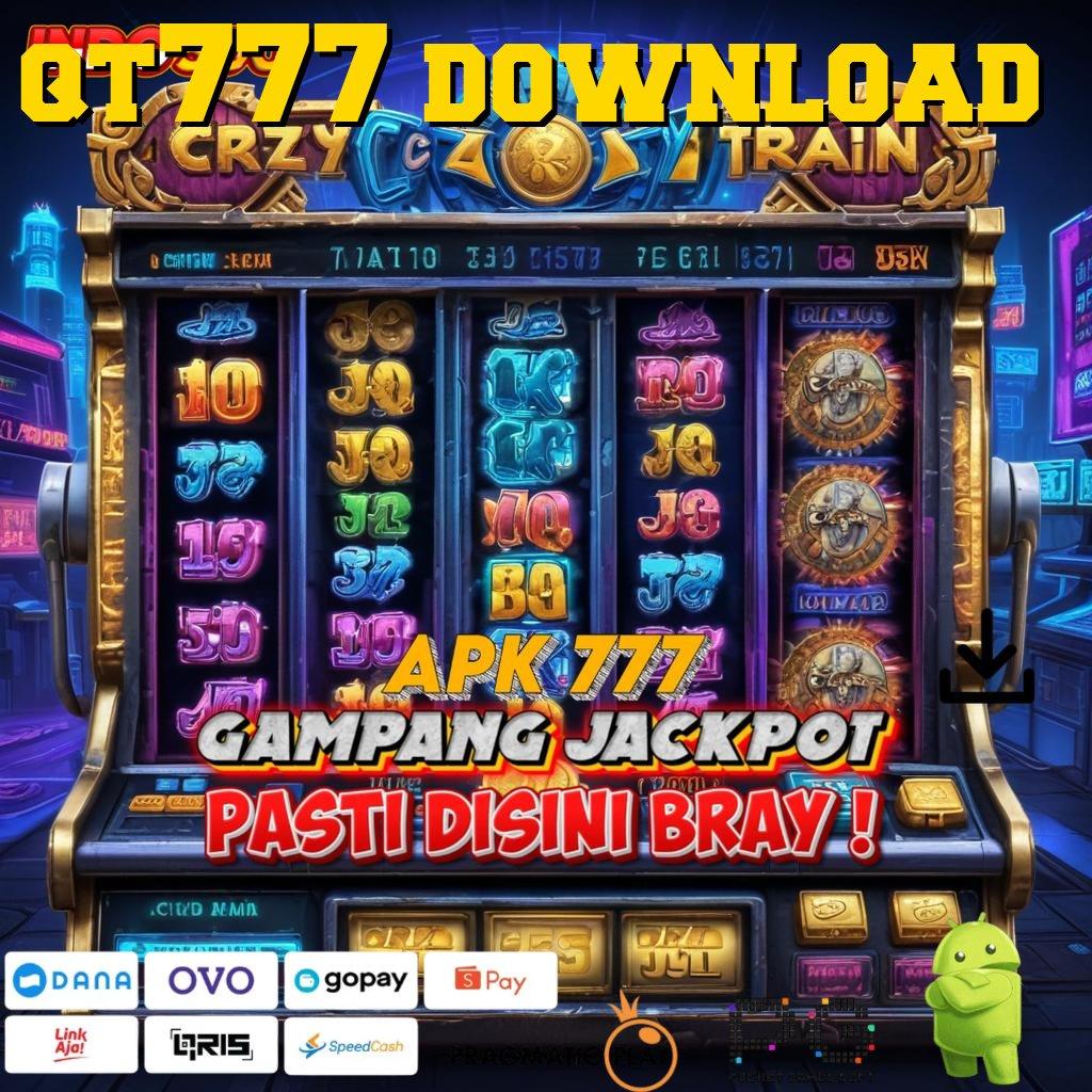 QT777 DOWNLOAD berkembang ganda jaminan cuan kejutan spin