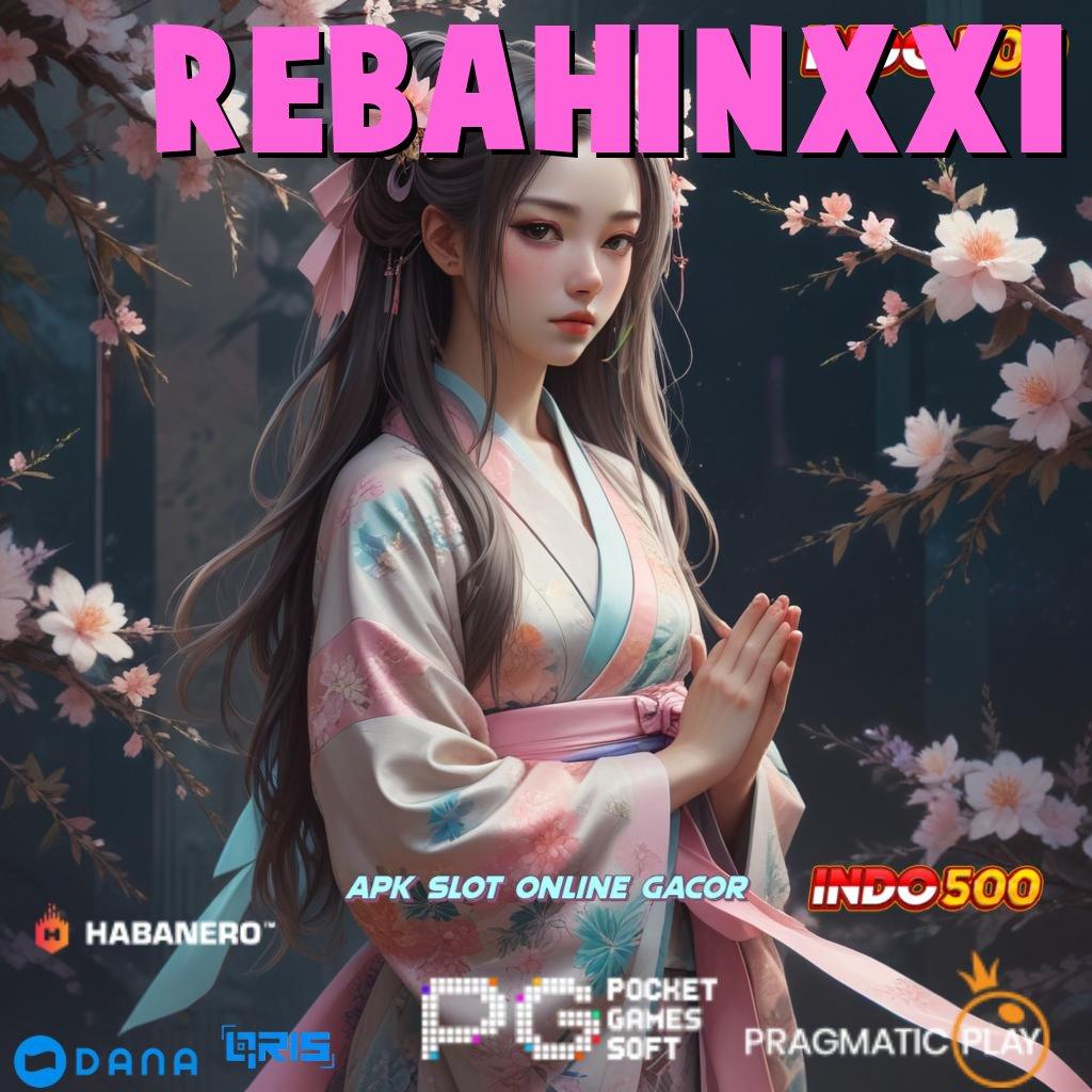 REBAHINXXI # Download Mesin Slot Dengan RTP Optimal