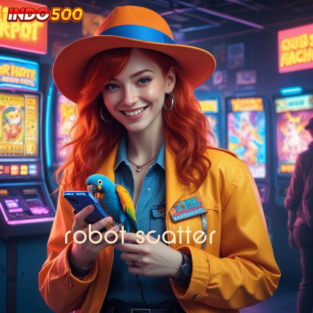 ROBOT SCATTER | tanpa uang resmi valid tanpa uang