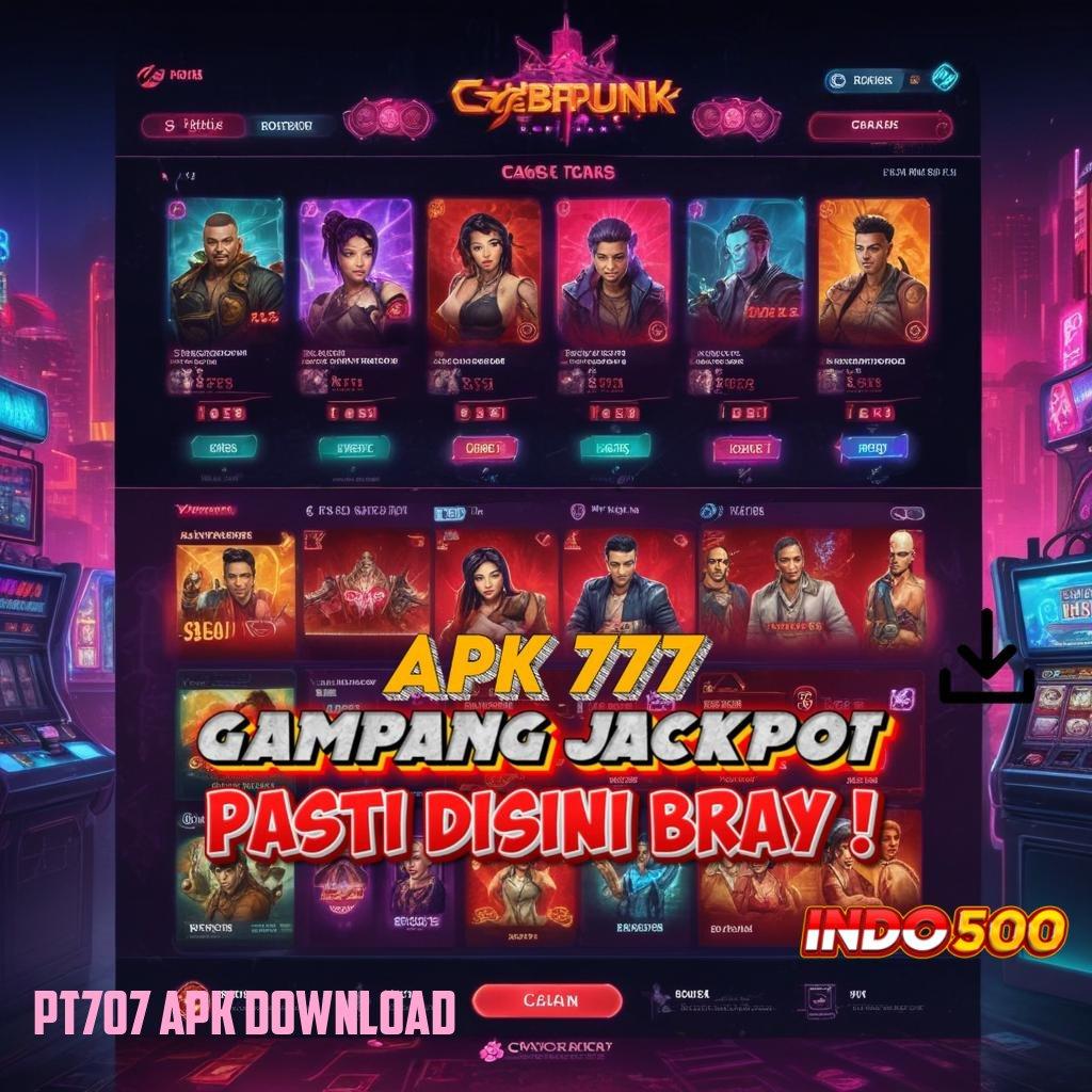 PT707 APK DOWNLOAD : Menggapai Puncak Prestasi Dapatkan Slot Maxwin Apk Terbaru Sekarang