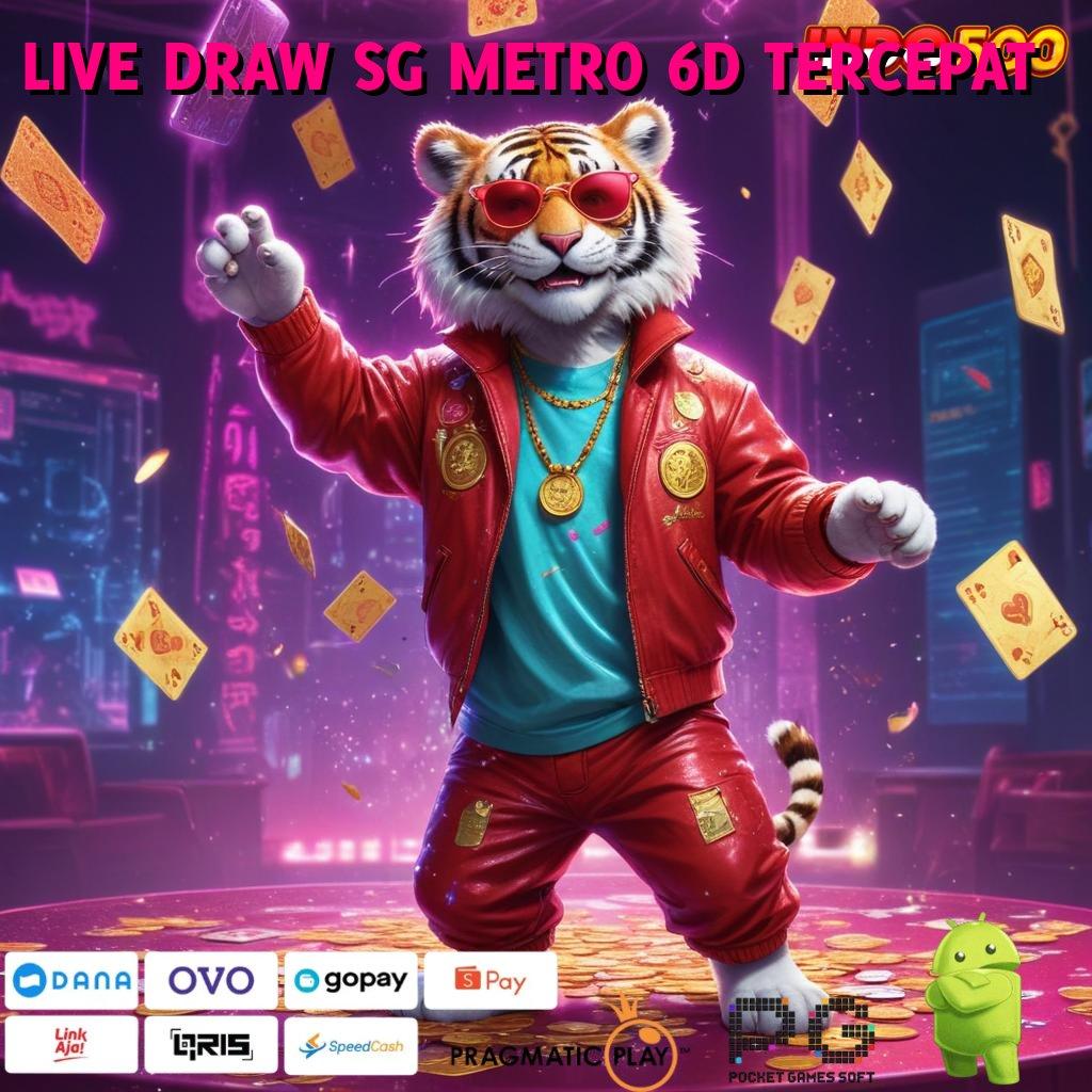 LIVE DRAW SG METRO 6D TERCEPAT ➽ versi dinamis kerja populer versi