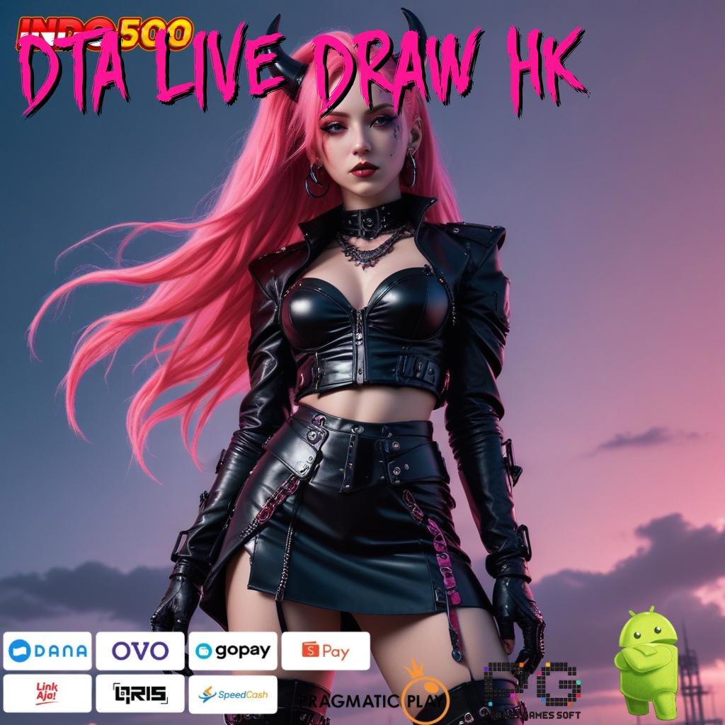 DTA LIVE DRAW HK Dp Deposit Sepincuk Rancangan Berhasil