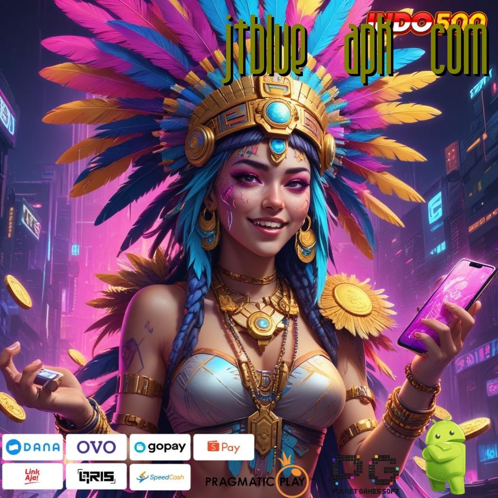 JTBLUE APK COM berinovasi canggih bonus slot ekspres setiap hari