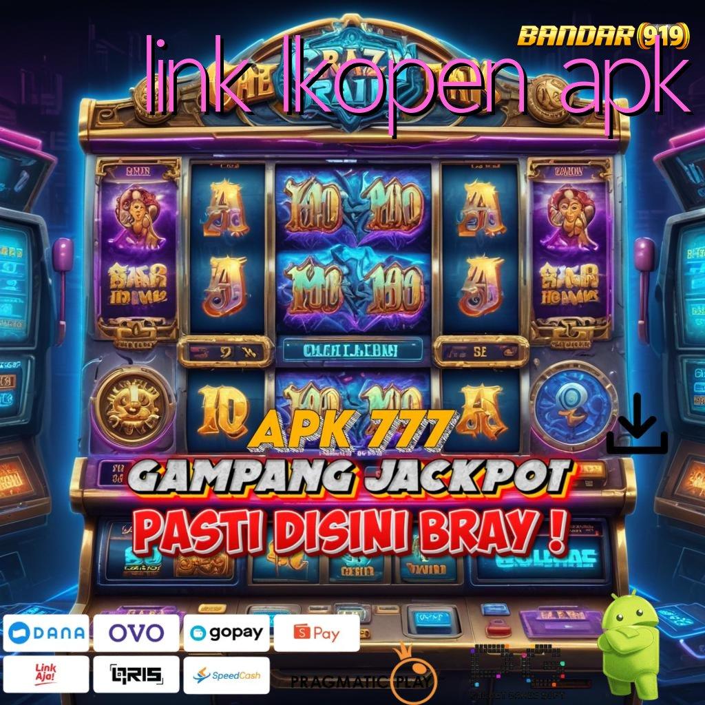 LINK LKOPEN APK | Layanan Dinamis Untuk Jalur Cuan Baru