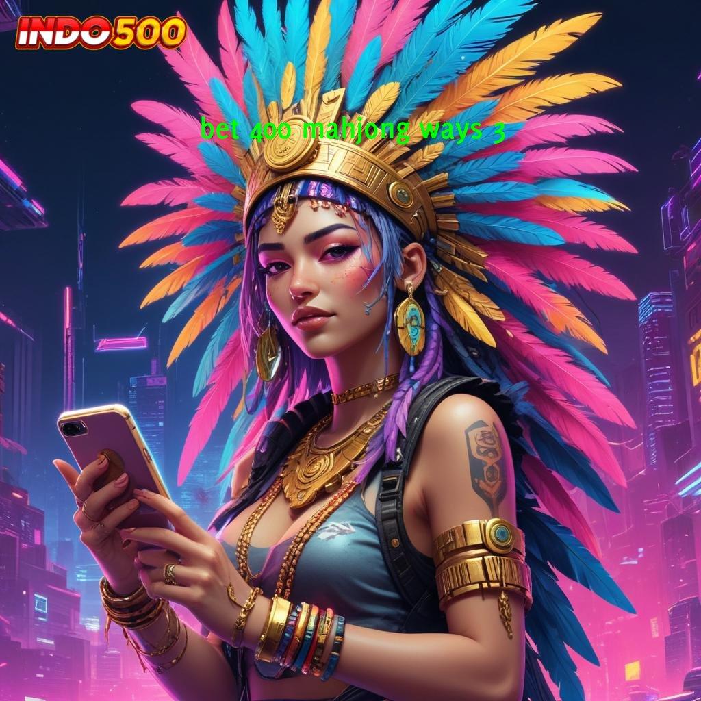 BET 400 MAHJONG WAYS 3 ➰ ekosistem protokol platform teknologi tempat kerja lapangan