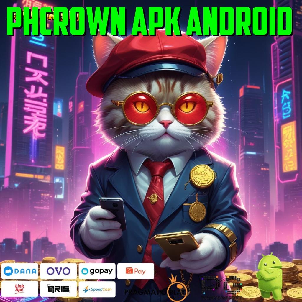 PHCROWN APK ANDROID # gak bakal lose