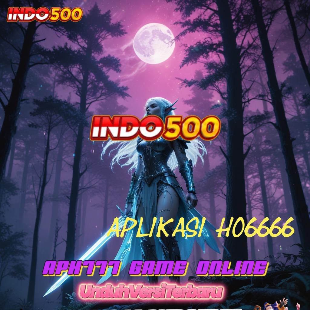 APLIKASI HO6666 ⚡ lanskap digital dengan bonus harian terbaik