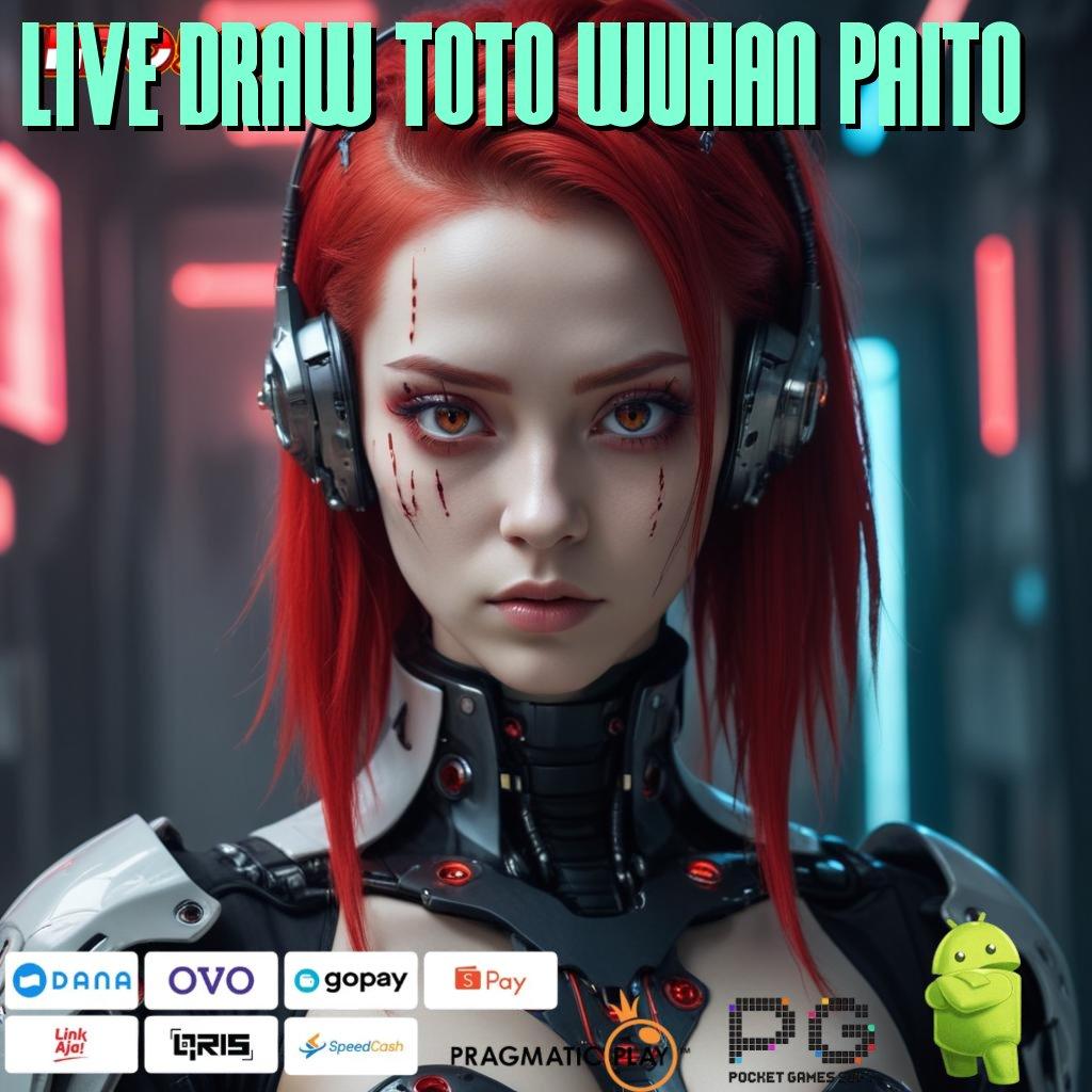 LIVE DRAW TOTO WUHAN PAITO Aplikasi Jackpot Jalur Hoki