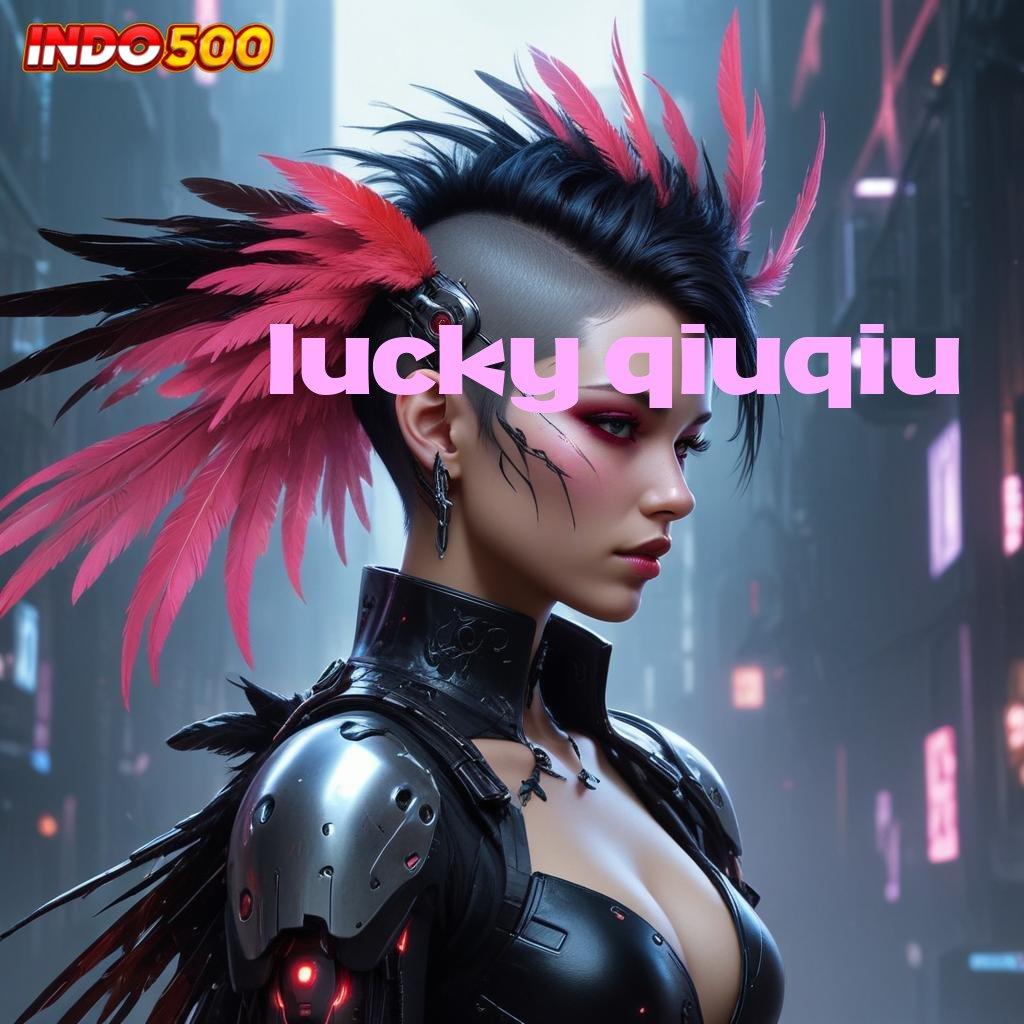 LUCKY QIUQIU ® Depo Linkaja 10 Ribu Penyedia Layanan