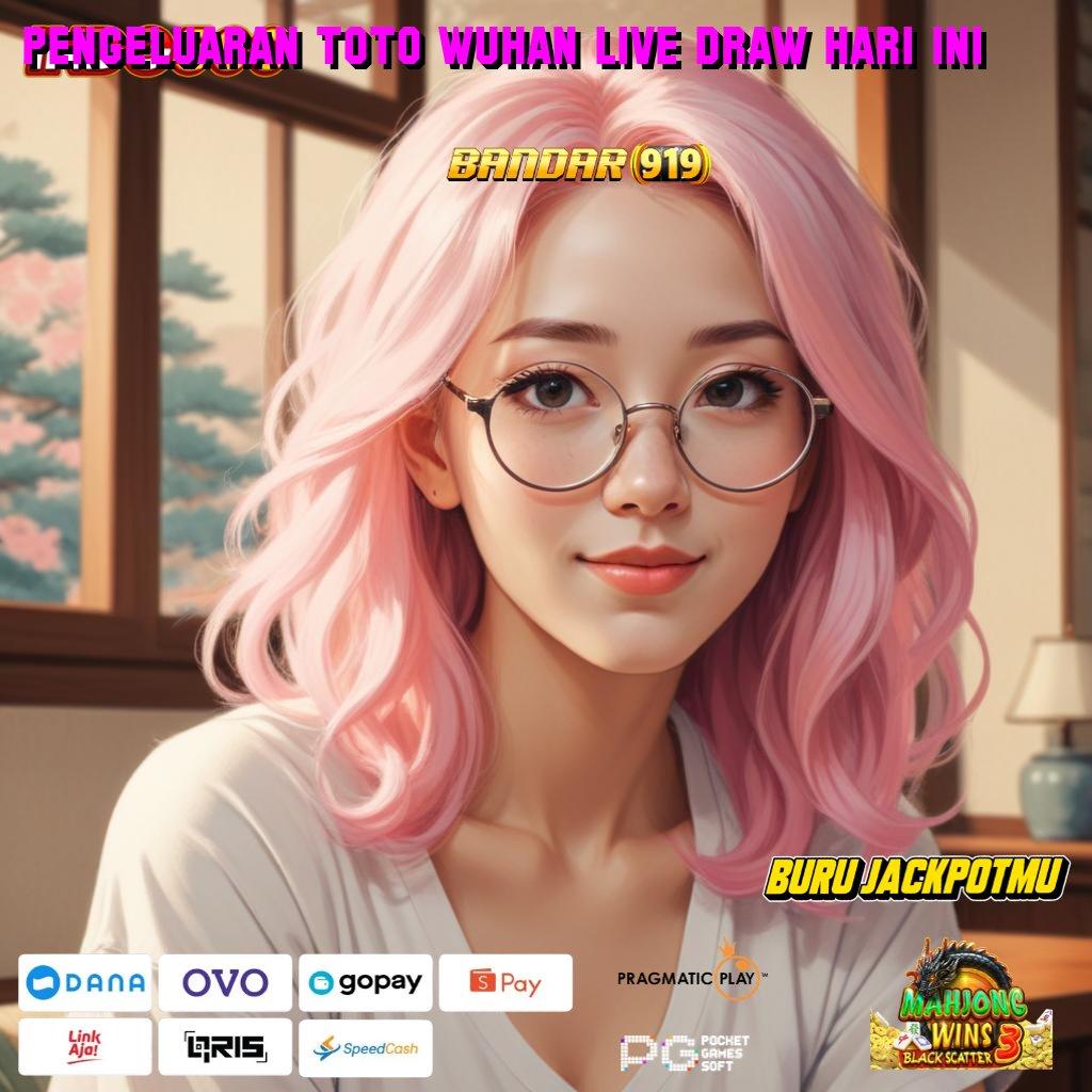 PENGELUARAN TOTO WUHAN LIVE DRAW HARI INI ↪ alat tempat bertemu gerbang jaringan online