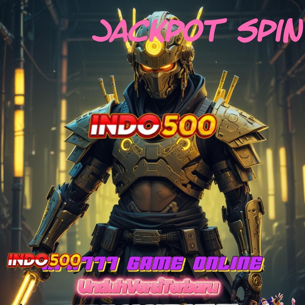 JACKPOT SPIN | Gak Pernah Kalah Unduh Apk Slot Gacor 777 Gratis Versi Terbaru