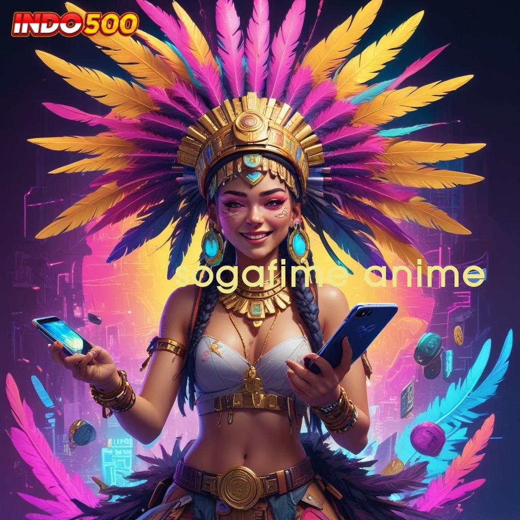 SOGAFIME ANIME Dunia Game Tanpa Batas APK Slot Idr 777 2025 yang Ajaib