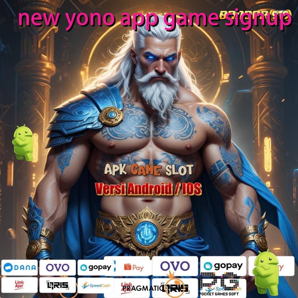 NEW YONO APP GAME SIGNUP > Spin Tanpa Batas dengan Akses Tercepat