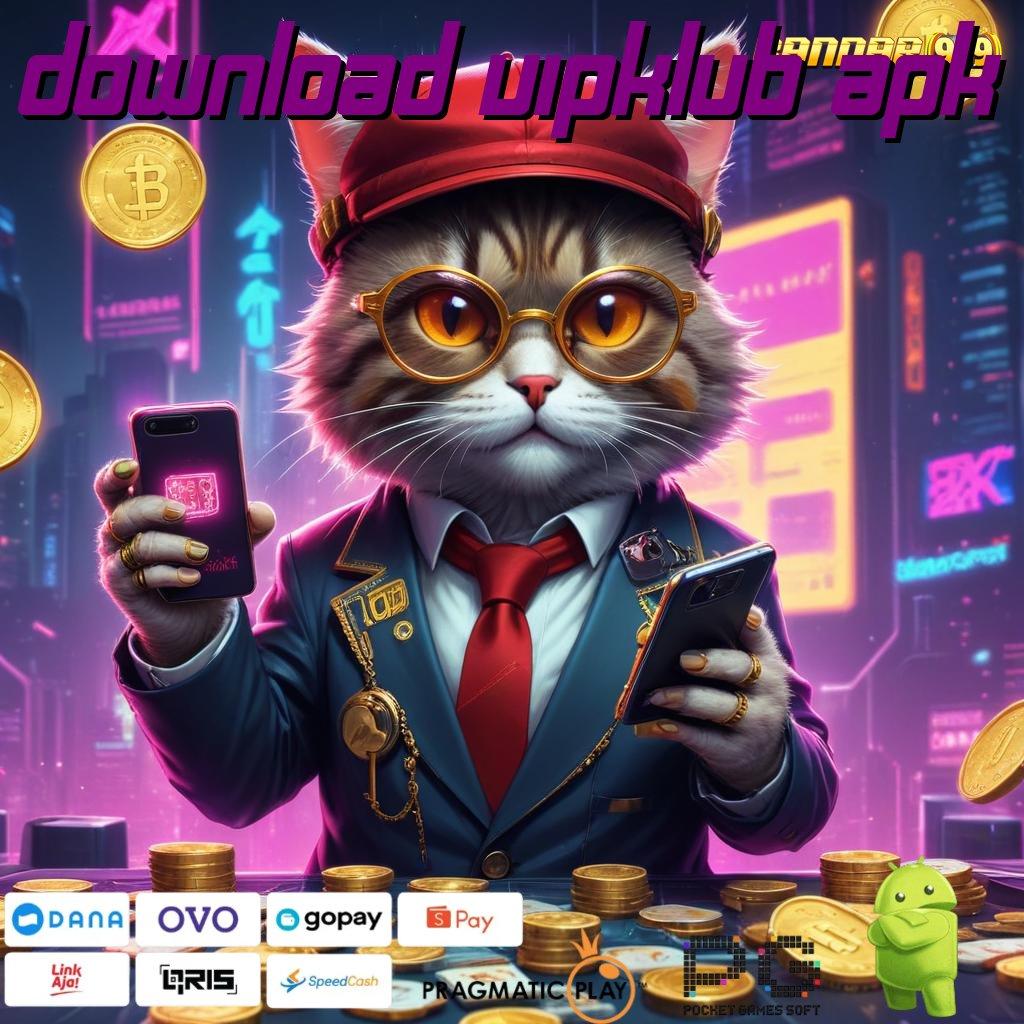 DOWNLOAD VIPKLUB APK # Temukanlah Situs Slot Pragmatic Server Lokal