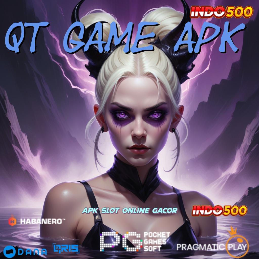 QT GAME APK : server transaksi dinamika tinggi layanan