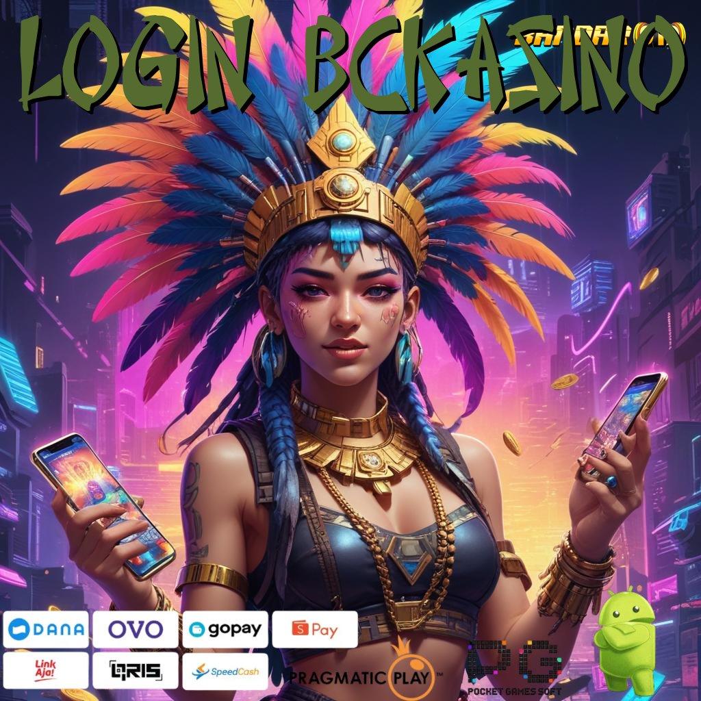 LOGIN BCKASINO @ optimis bijaksana spin tanpa rugi!