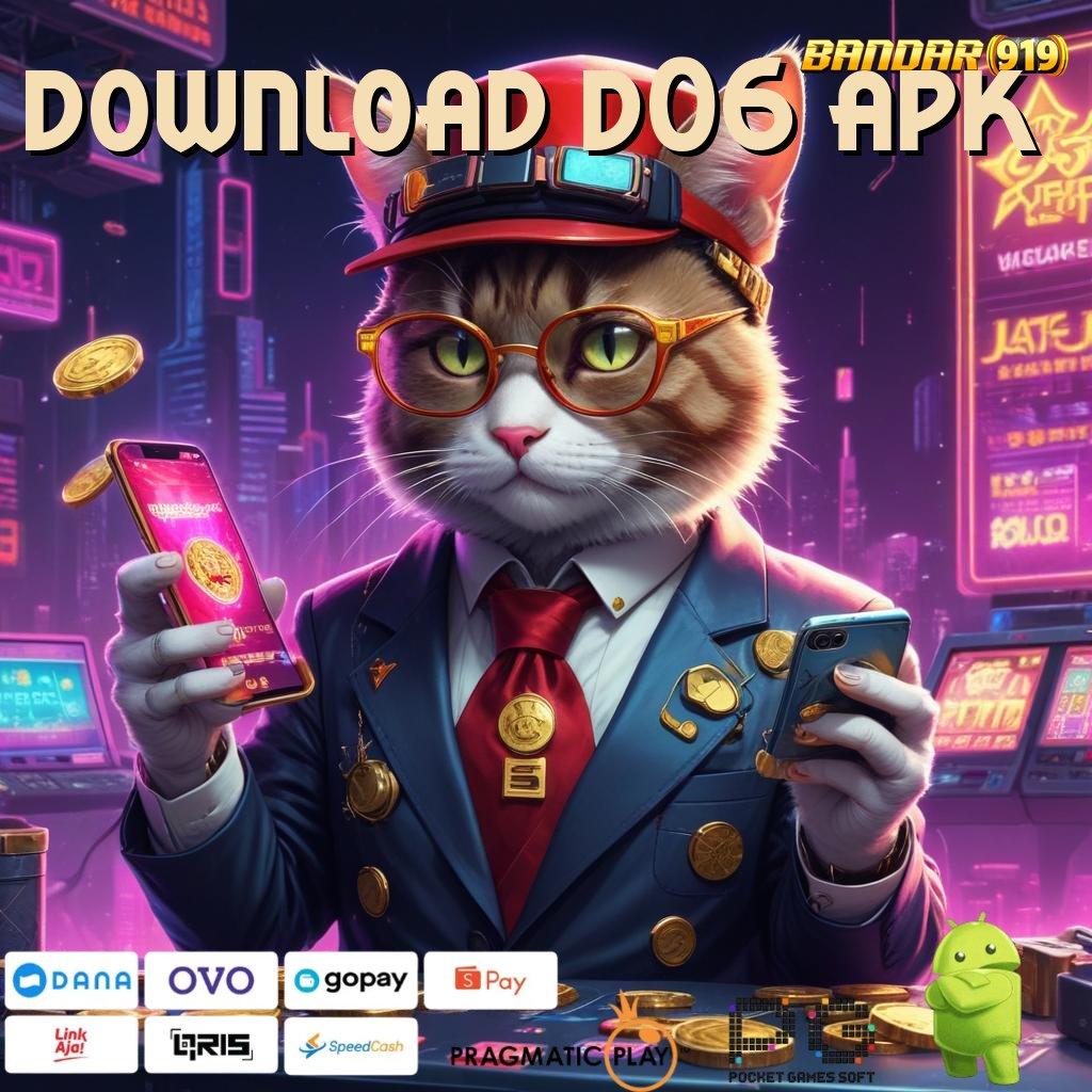 DOWNLOAD D06 APK , Berpengalaman Gacor Slot Auto WD Tiap Hari