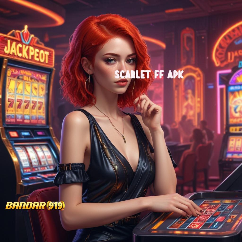 SCARLET FF APK ✔ Pola Scatter Terkini untuk Bonus Super Gacor