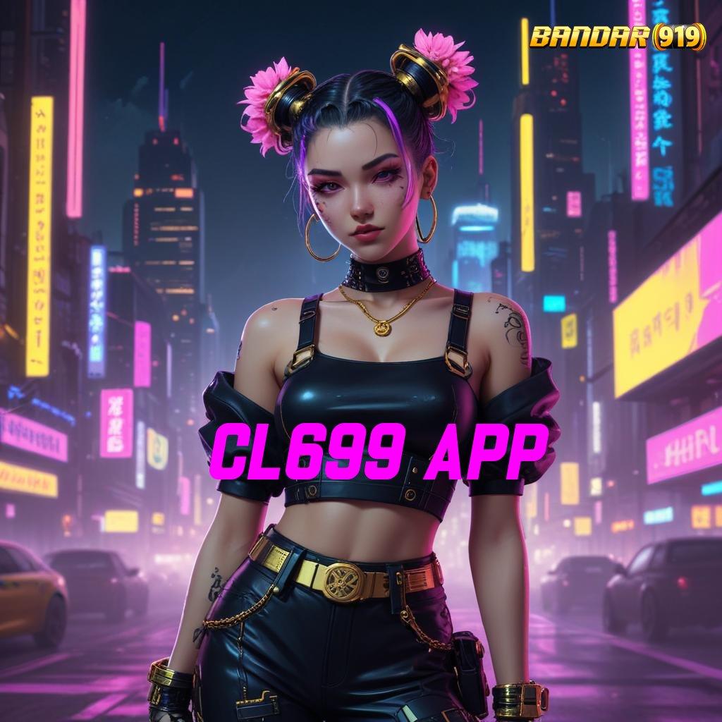 CL699 APP ⚡ terus mengembangkan diri