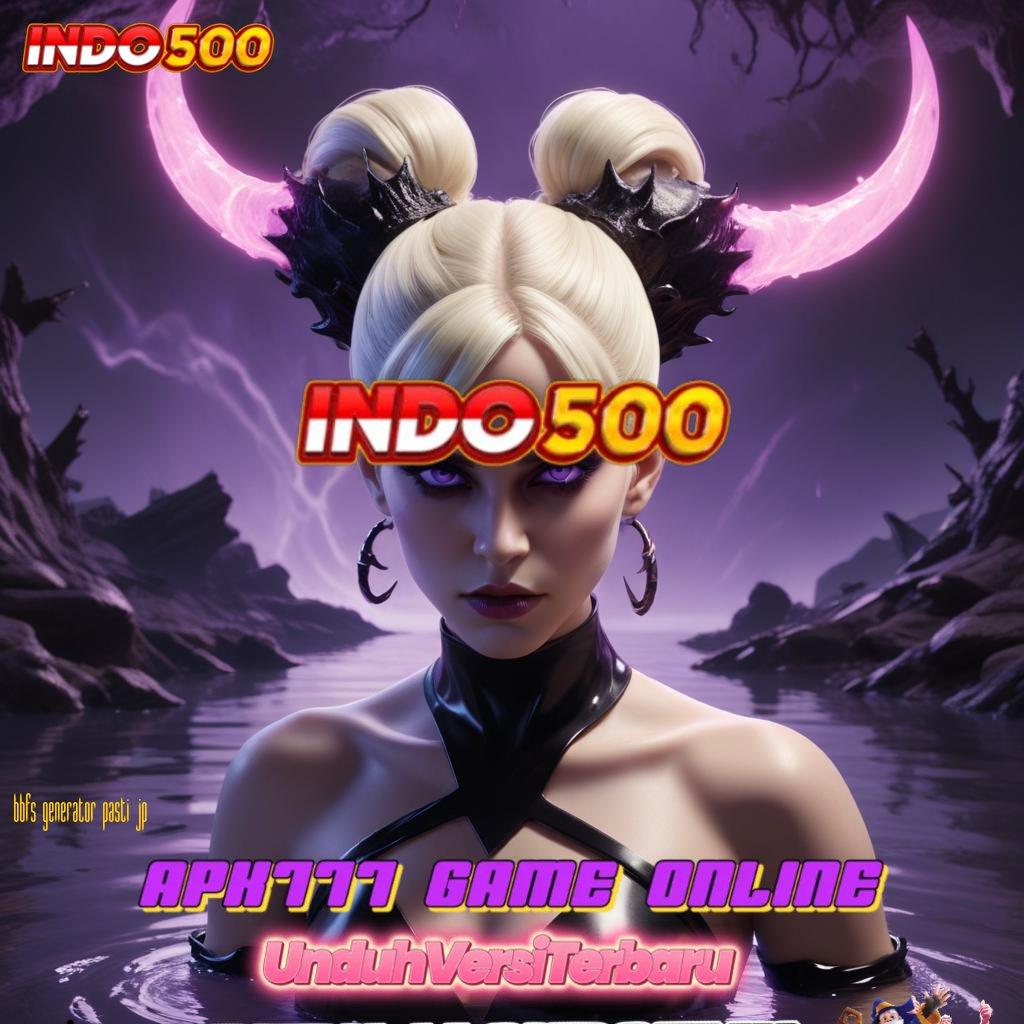 BBFS GENERATOR PASTI JP 🐉 Game Baru Untuk Spin Langsung Bonus Cepat