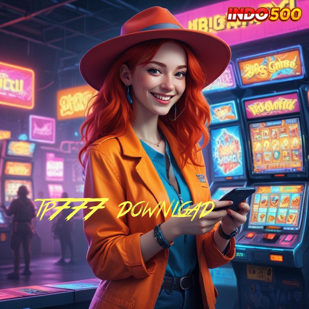 TP777 DOWNLOAD ⚌ Maxwin Setiap Saat Gacor Slot 2025, Jackpot Selalu Menunggu!