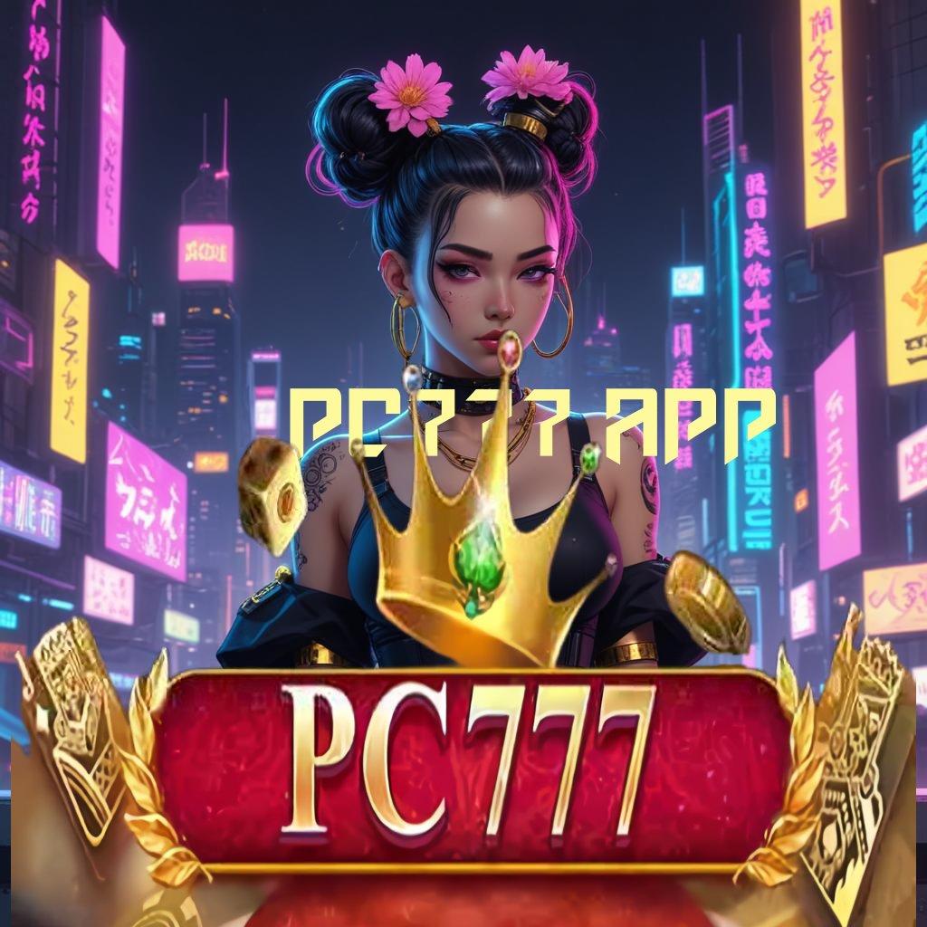 PC777 APP 🐉 Layanan RTP Tertinggi Versi Terbaru Ekosistem